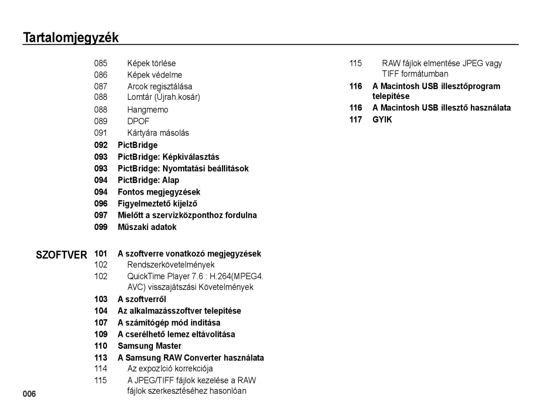 Samsung EC-WB5000BPBE2 Rendszerkövetelmények, Az expozíció korrekciója, RAW fájlok elmentése Jpeg vagy Tiff formátumban 