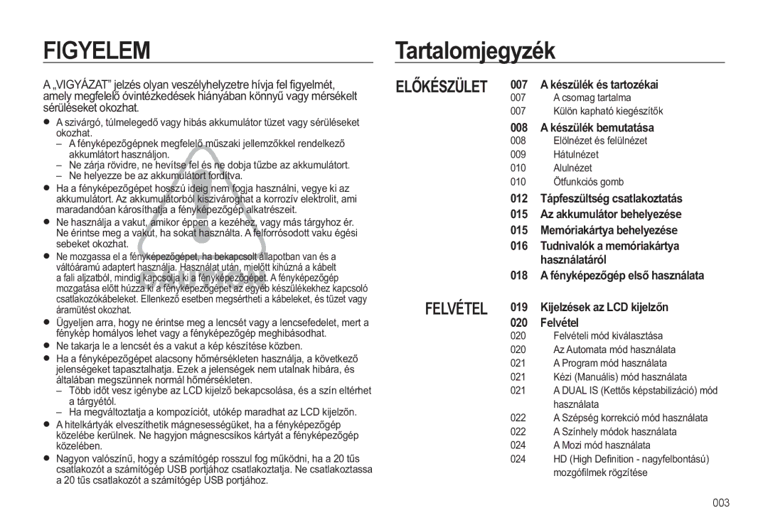 Samsung EC-WB550BBP/IT manual Figyelem, 7DUWDORPMHJ\pN, E6=h/7,  $NpVOpNpVWDUWRpNDi,  $NpVOpNEHPXWDWiVa 