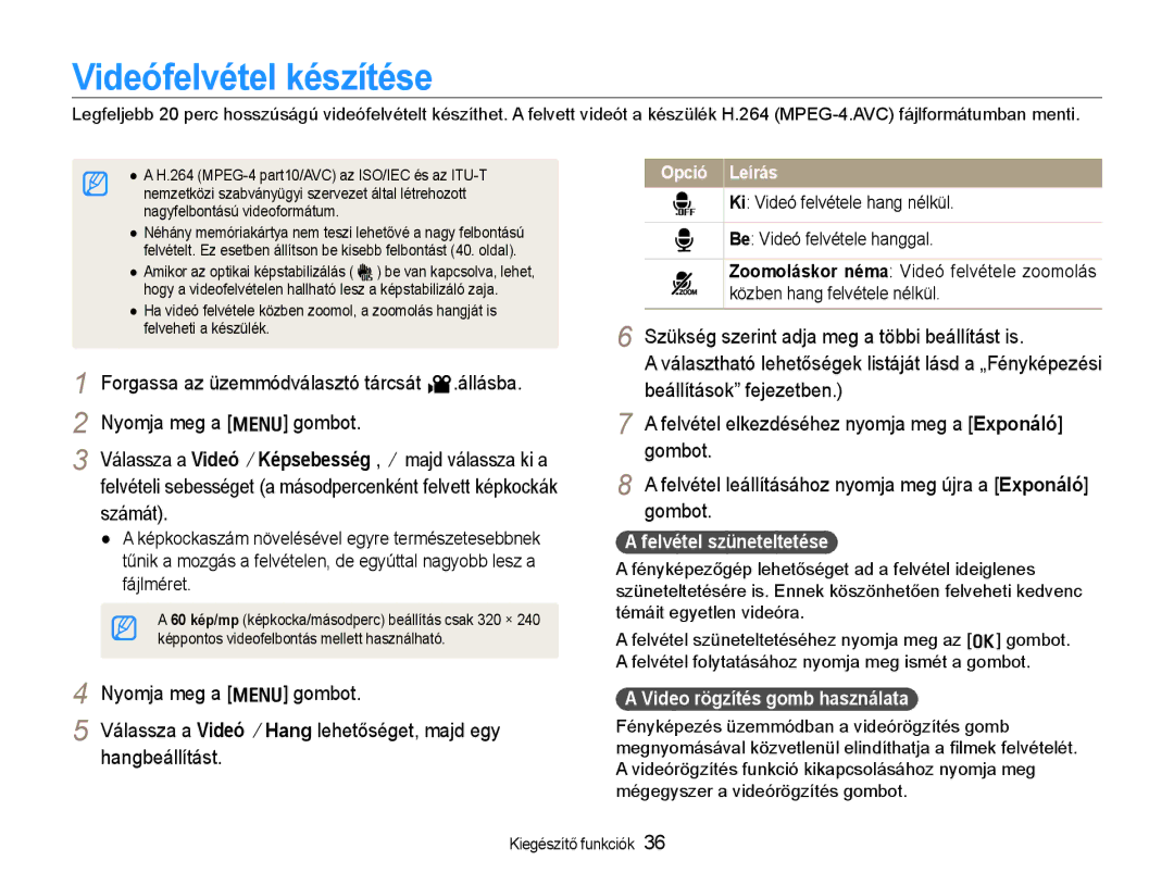 Samsung EC-WB600ZBPNIT Videófelvétel készítése, Felvétel szüneteltetése, Video rögzítés gomb használata, Opció Leírás 