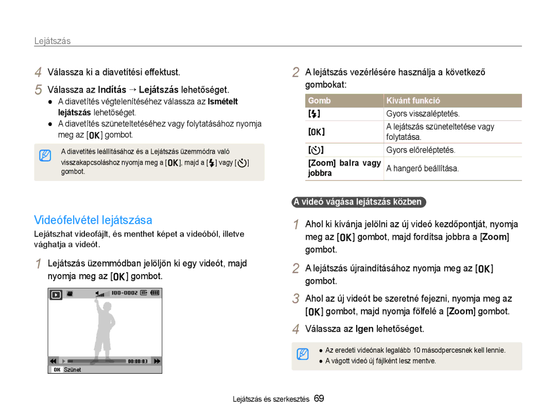 Samsung EC-WB600ZBPAE3 Videófelvétel lejátszása, Lejátszás vezérlésére használja a következő gombokat, Gomb Kívánt funkció 