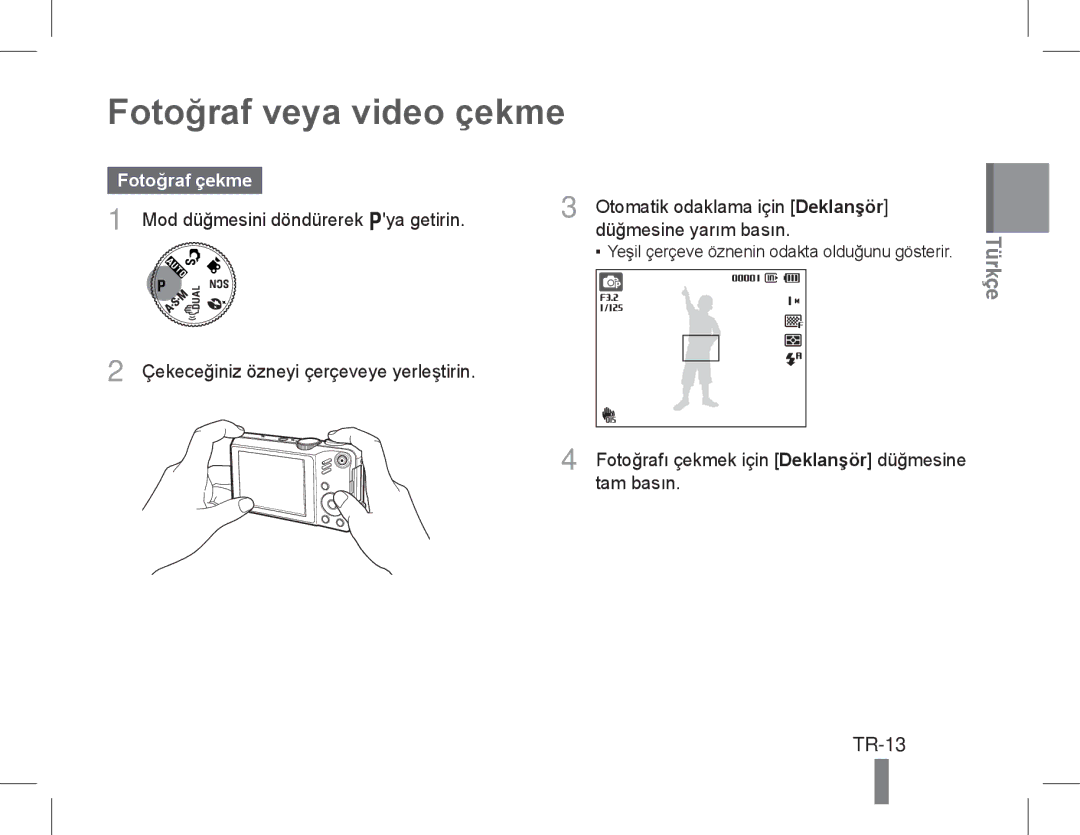 Samsung EC-WB600ZBPBRU, EC-WB600ZBPBE1 Fotoğraf veya video çekme, TR-13, Fotoğraf çekme, Düğmesine yarım basın, Tam basın 