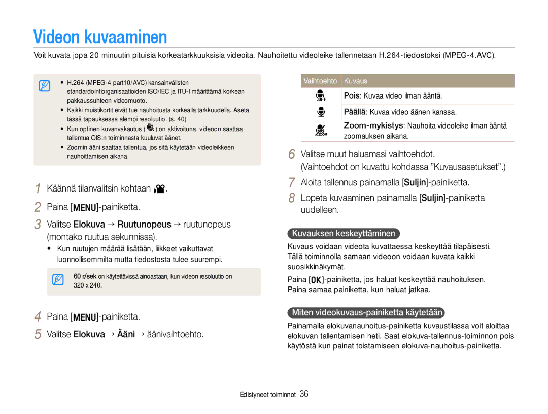 Samsung EC-WB610ZBDBE2 manual Videon kuvaaminen, Käännä tilanvalitsin kohtaan Paina m-painiketta, Kuvauksen keskeyttäminen 