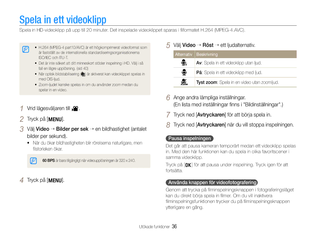 Samsung EC-WB610ZBDBE2, EC-WB600ZBPBE2 Spela in ett videoklipp, Välj Video ¢ Röst ¢ett ljudalternativ, Pausa inspelningen 