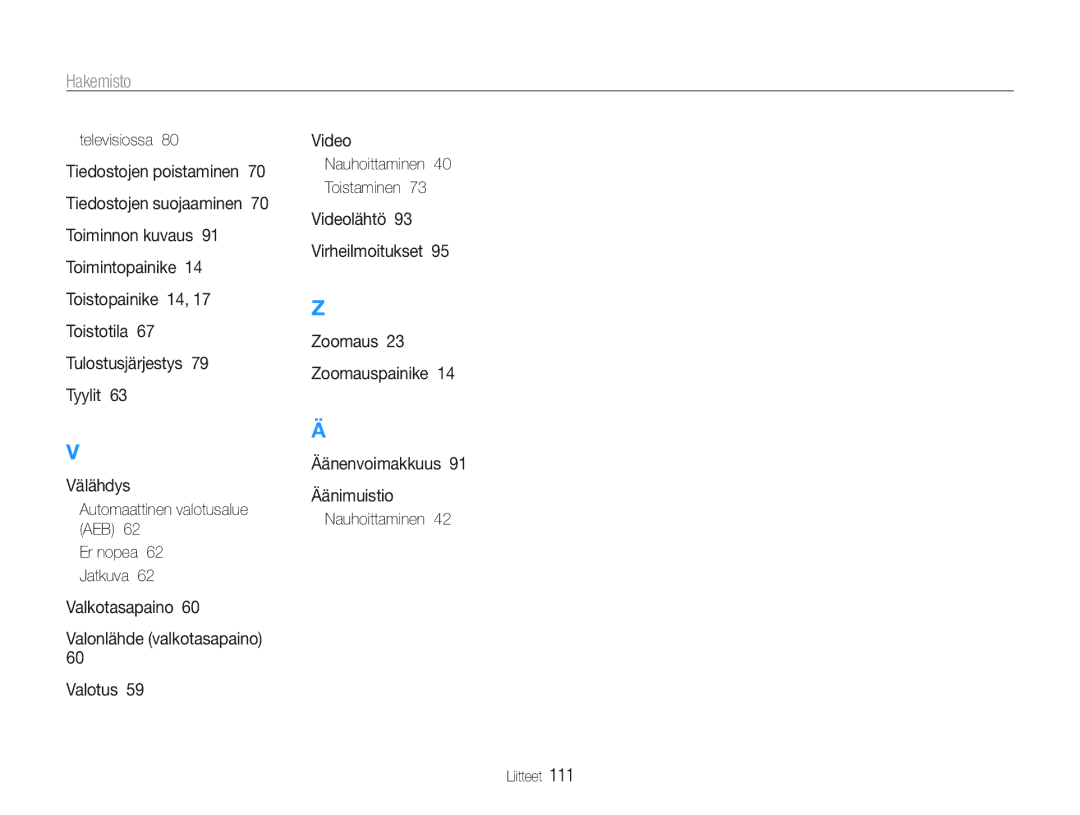 Samsung EC-WB660ZBDBE2 Televisiossa, Automaattinen valotusalue AEB Er nopea 62 Jatkuva, Nauhoittaminen 40 Toistaminen 