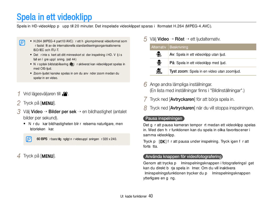 Samsung EC-WB650ZBPBE2, EC-WB660ZBDBE2 Spela in ett videoklipp, Välj Video ¢ Röst ¢ett ljudalternativ, Pausa inspelningen 