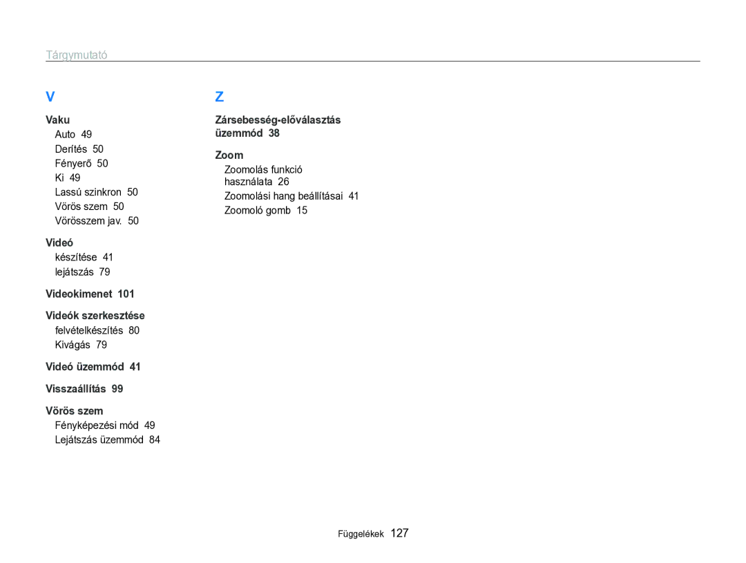 Samsung EC-WB690ZBPBE2 Készítése 41 lejátszás, Felvételkészítés 80 Kivágás, Zoomolási hang beállításai 41 Zoomoló gomb 