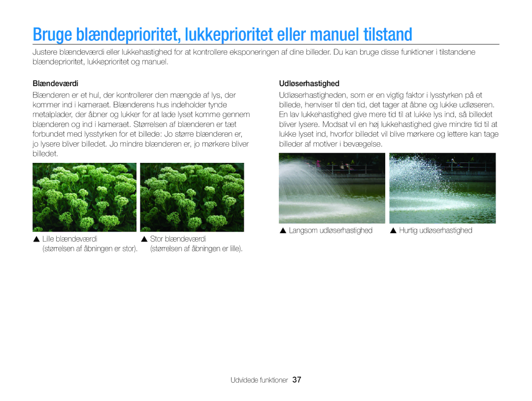 Samsung EC-WB700ZBPSE2 Bruge blændeprioritet, lukkeprioritet eller manuel tilstand, Lille blændeværdi Stor blændeværdi 