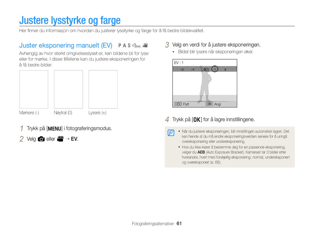 Samsung EC-WB700ZBPSE2, EC-WB700ZBPBE2 Justere lysstyrke og farge, Juster eksponering manuelt EV p a h d, Mørkere Nøytral 