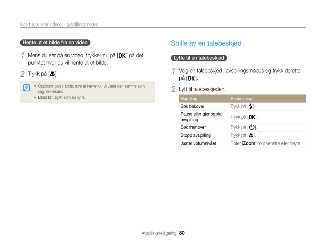 Samsung EC-WB700ZBPBE2 Mens du ser på en video, trykker du på o på det, Punktet hvor du vil hente ut et bilde Trykk på c 