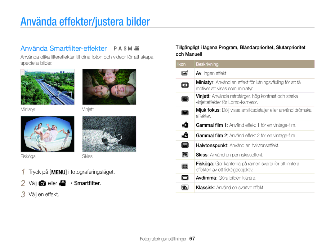 Samsung EC-WB700ZBPSE2 Använda effekter/justera bilder, Använda Smartﬁlter-effekter p a h M, Välj a eller V “ Smartﬁlter 