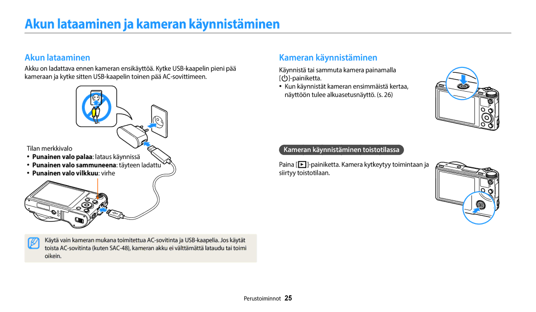 Samsung EC-WB700ZBPBE2, EC-WB700ZBPSE2, EC-WB800FBPWE2 Akun lataaminen ja kameran käynnistäminen, Kameran käynnistäminen 