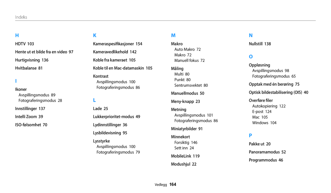 Samsung EC-WB800FBPBE2, EC-WB700ZBPSE2 manual Auto Makro Manuell fokus, Multi Punkt Sentrumsvektet, Forsiktig Sett inn 