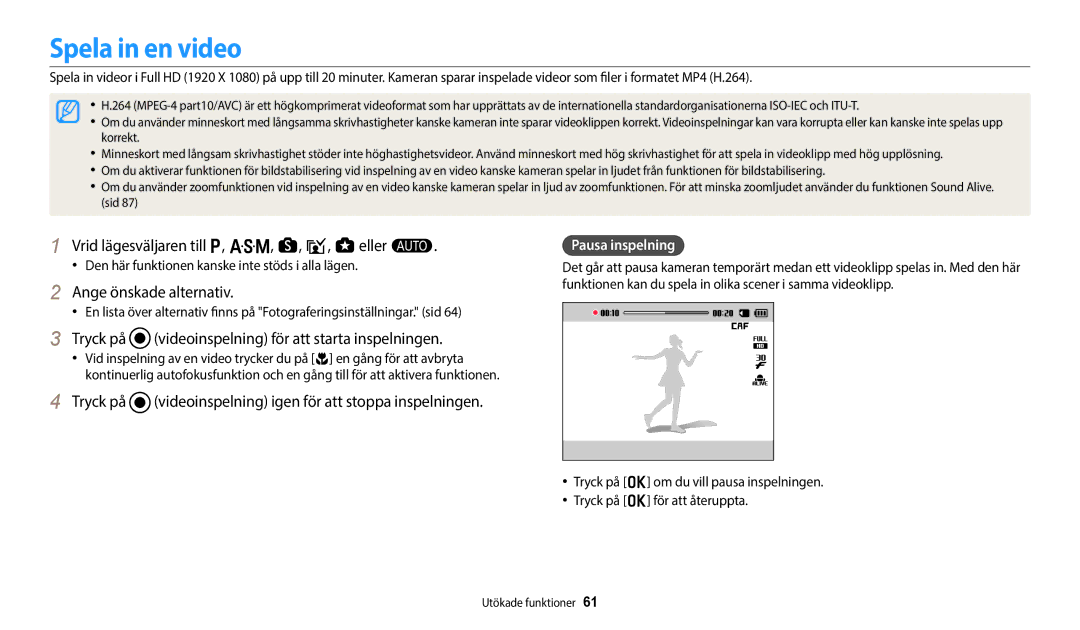 Samsung EC-WB700ZBPBE2, EC-WB700ZBPSE2 Spela in en video, Vrid lägesväljaren till p, G, s, i, g eller T, Pausa inspelning 