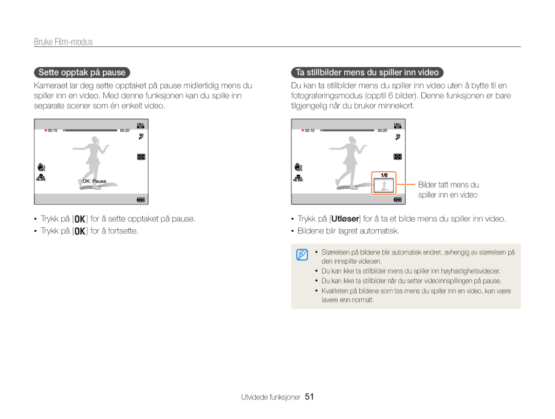Samsung EC-WB750ZBPBE2 manual Bruke Film-modus, Sette opptak på pause, Ta stillbilder mens du spiller inn video 