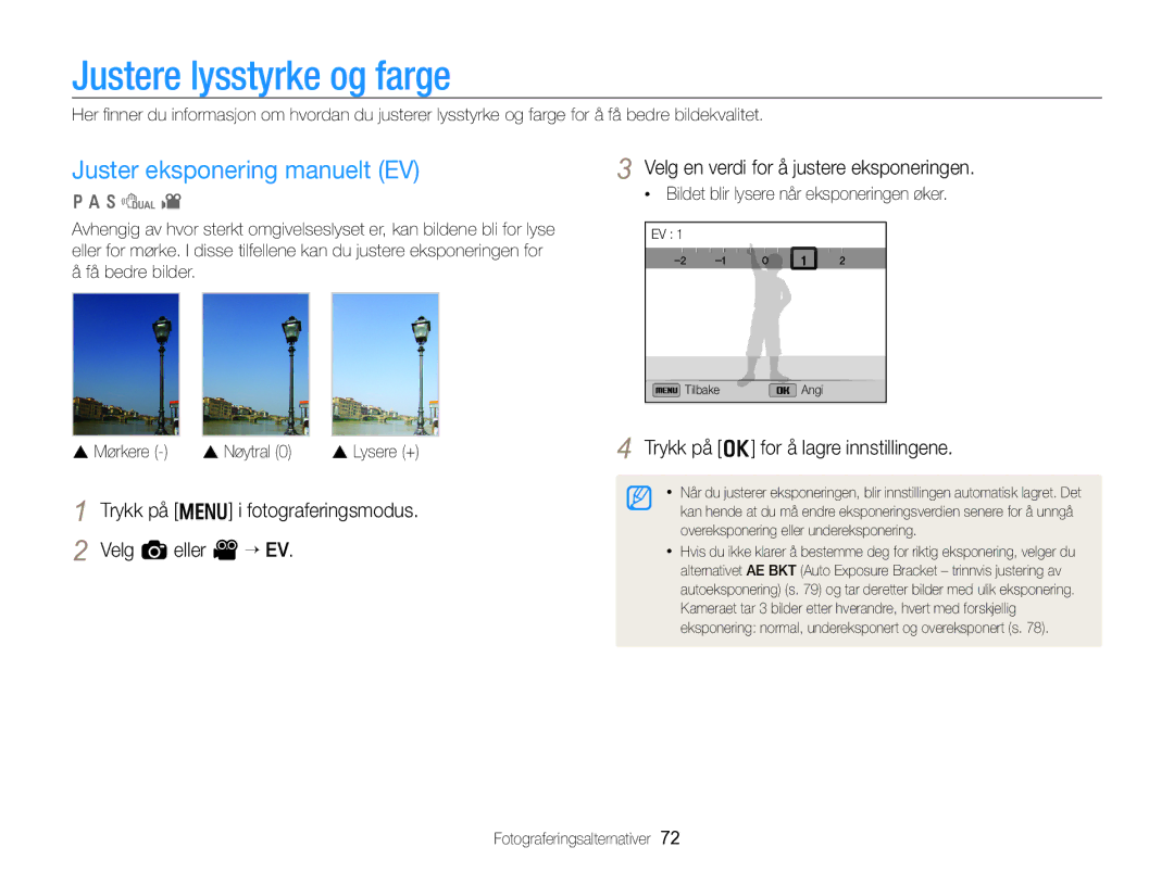 Samsung EC-WB750ZBPBE2 Justere lysstyrke og farge, Juster eksponering manuelt EV, Velg a eller V “ EV, Mørkere Nøytral 