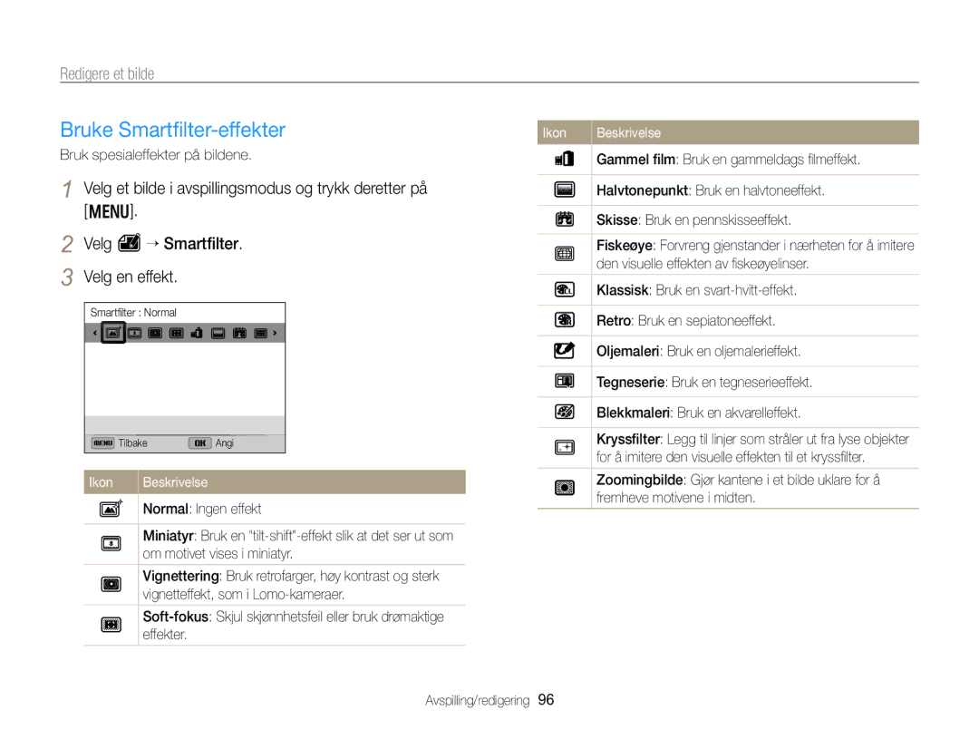 Samsung EC-WB750ZBPBE2 Bruke Smartﬁlter-effekter, Redigere et bilde, Velg et bilde i avspillingsmodus og trykk deretter på 