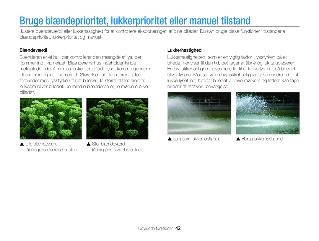 Samsung EC-WB750ZBPBE2 Bruge blændeprioritet, lukkerprioritet eller manuel tilstand, Lille blændeværdi Stor blændeværdi 