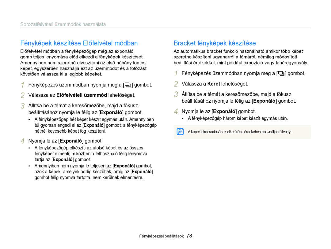 Samsung EC-WB750ZBPBE2 Fényképek készítése Előfelvétel módban, Bracket fényképek készítése, Nyomja le az Exponáló gombot 