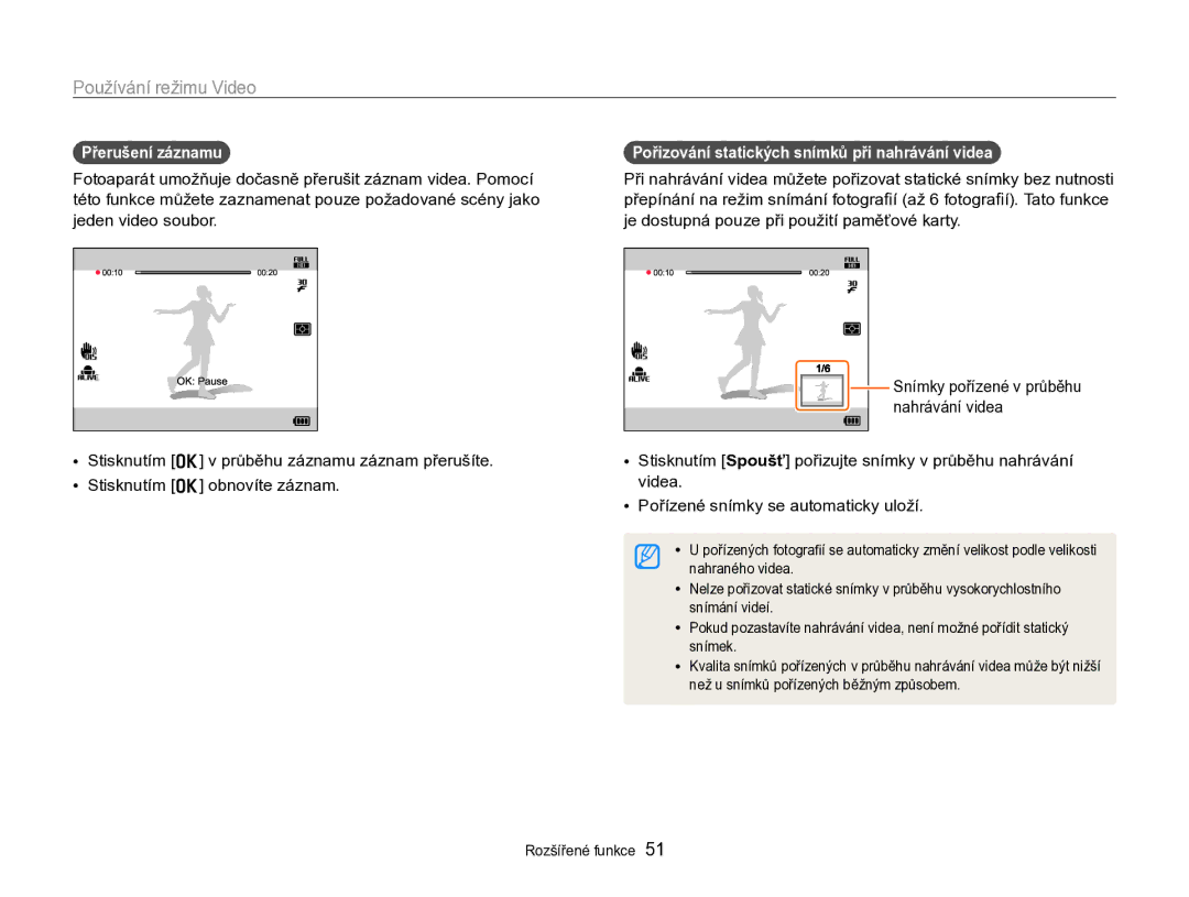 Samsung EC-WB750ZBPBE3 manual Používání režimu Video, Přerušení záznamu, Pořizování statických snímků při nahrávání videa 