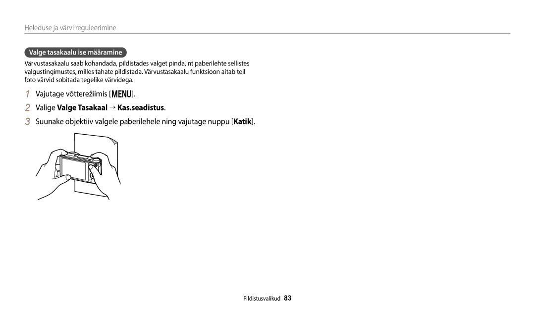 Samsung EC-WB800FFPBE2, EC-WB800FBPWE2, EC-WB700ZBPBE2 Valige Valge Tasakaal “ Kas.seadistus, Valge tasakaalu ise määramine 