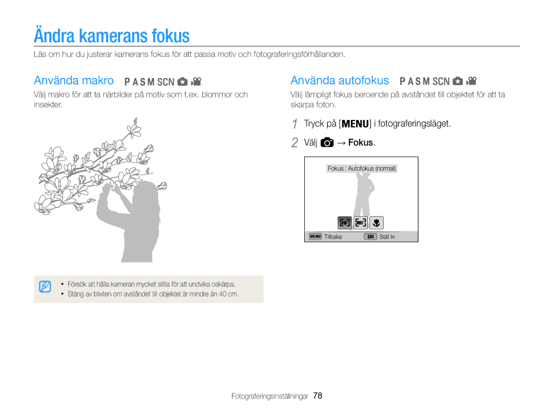 Samsung EC-WB850FBPBE2 Ändra kamerans fokus, Använda makro, Använda autofokus, Tryck på i fotograferingsläget Välj → Fokus 