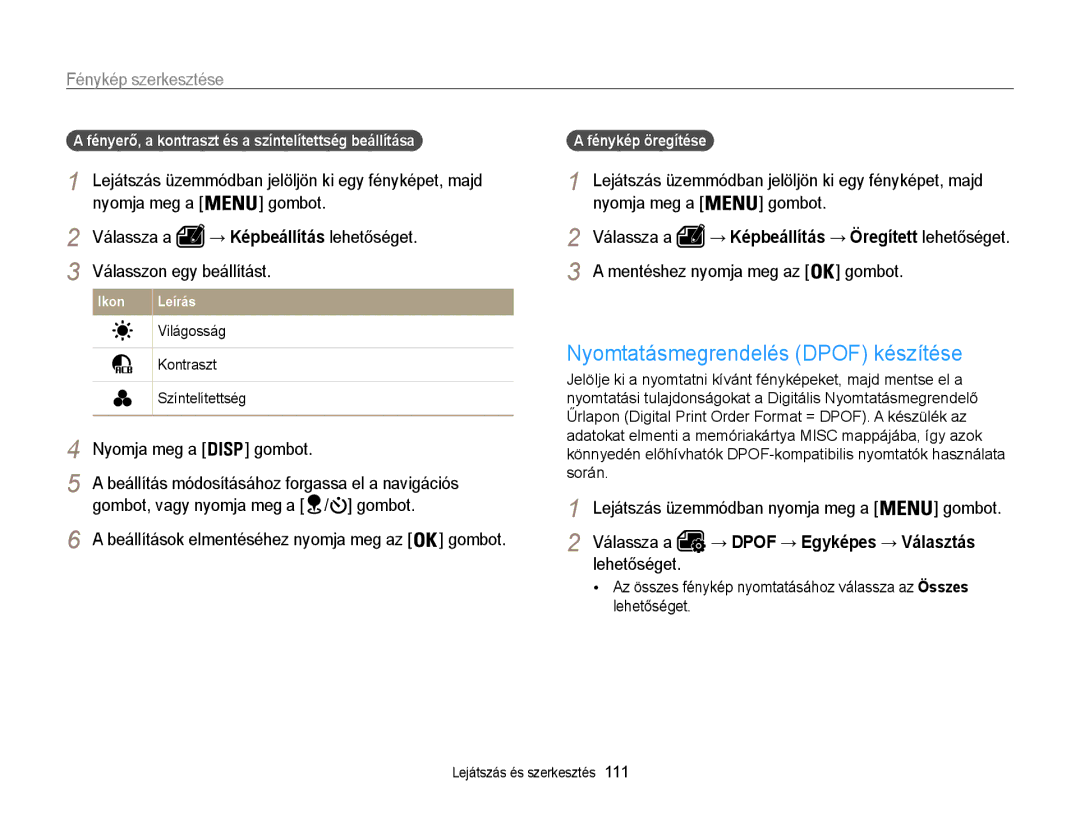 Samsung EC-WB855FBDBE3 manual Nyomtatásmegrendelés Dpof készítése, Válassza a → Dpof → Egyképes → Választás lehetőséget 