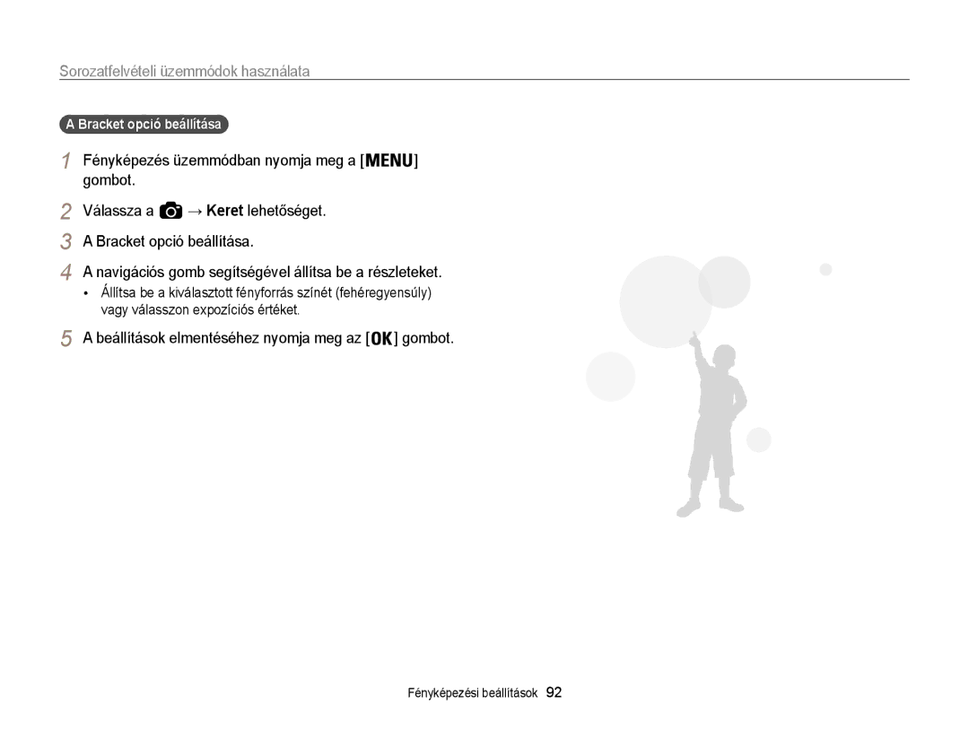 Samsung EC-WB850FBPBE3, EC-WB855FBDBE3, EC-WB850FBPBE2 manual Bracket opció beállítása, Fényképezés üzemmódban nyomja meg a 