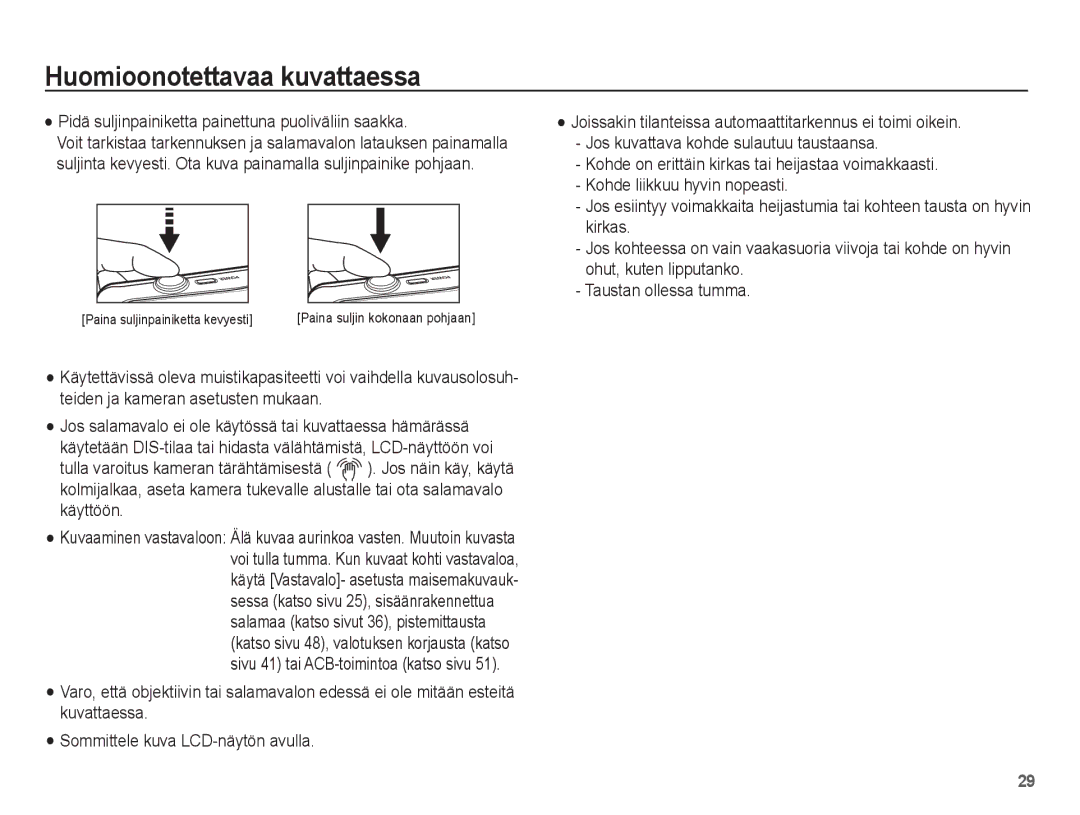 Samsung EC-WP10ZZBPYE2, EC-WP10ZZBPBE2 Huomioonotettavaa kuvattaessa, Pidä suljinpainiketta painettuna puoliväliin saakka 