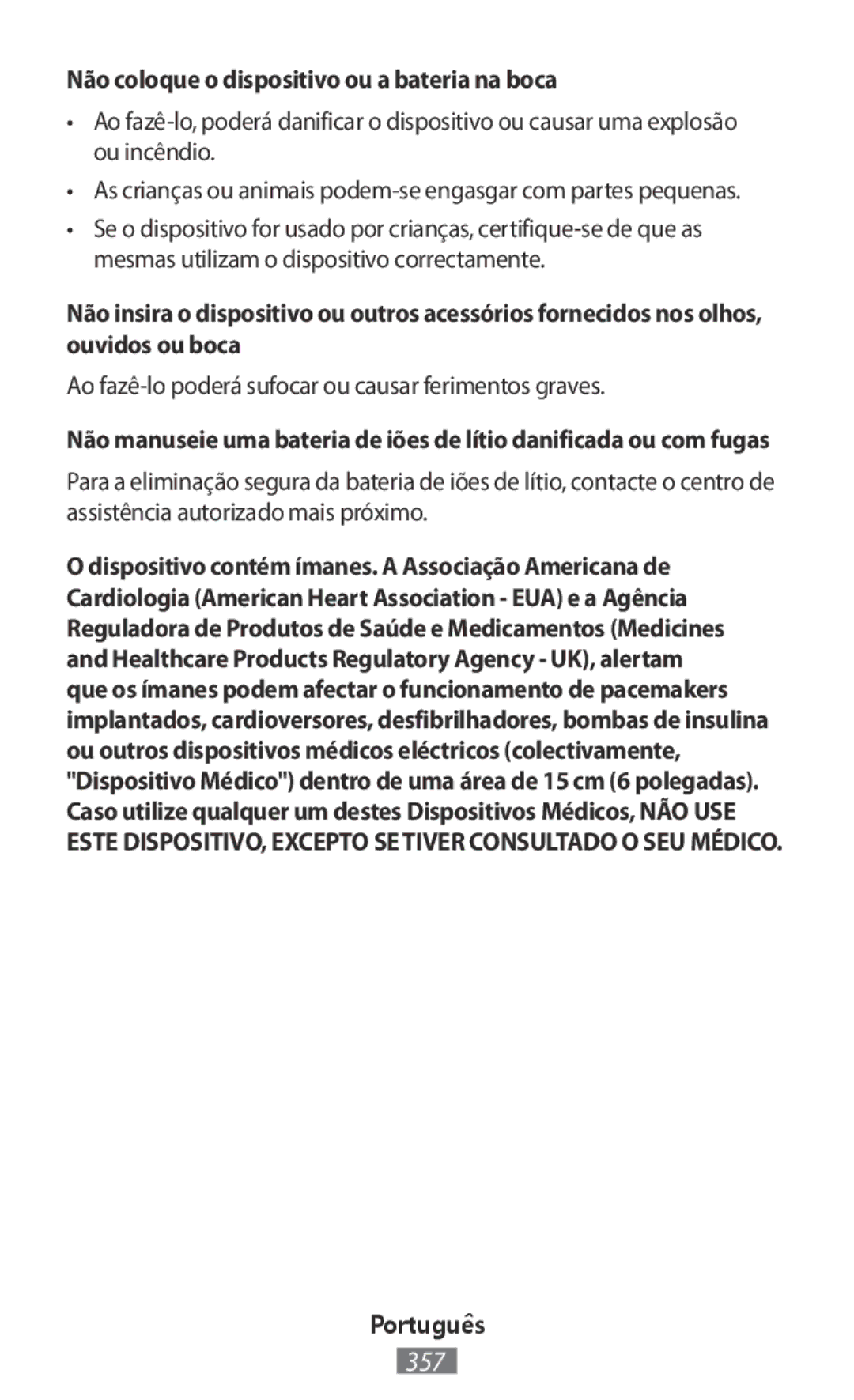 Samsung EJ-CG930UFEGRU, EJ-CG930UBEGDE, EJ-CG928MBEGDE, EJ-CG928MFEGDE manual Não coloque o dispositivo ou a bateria na boca 