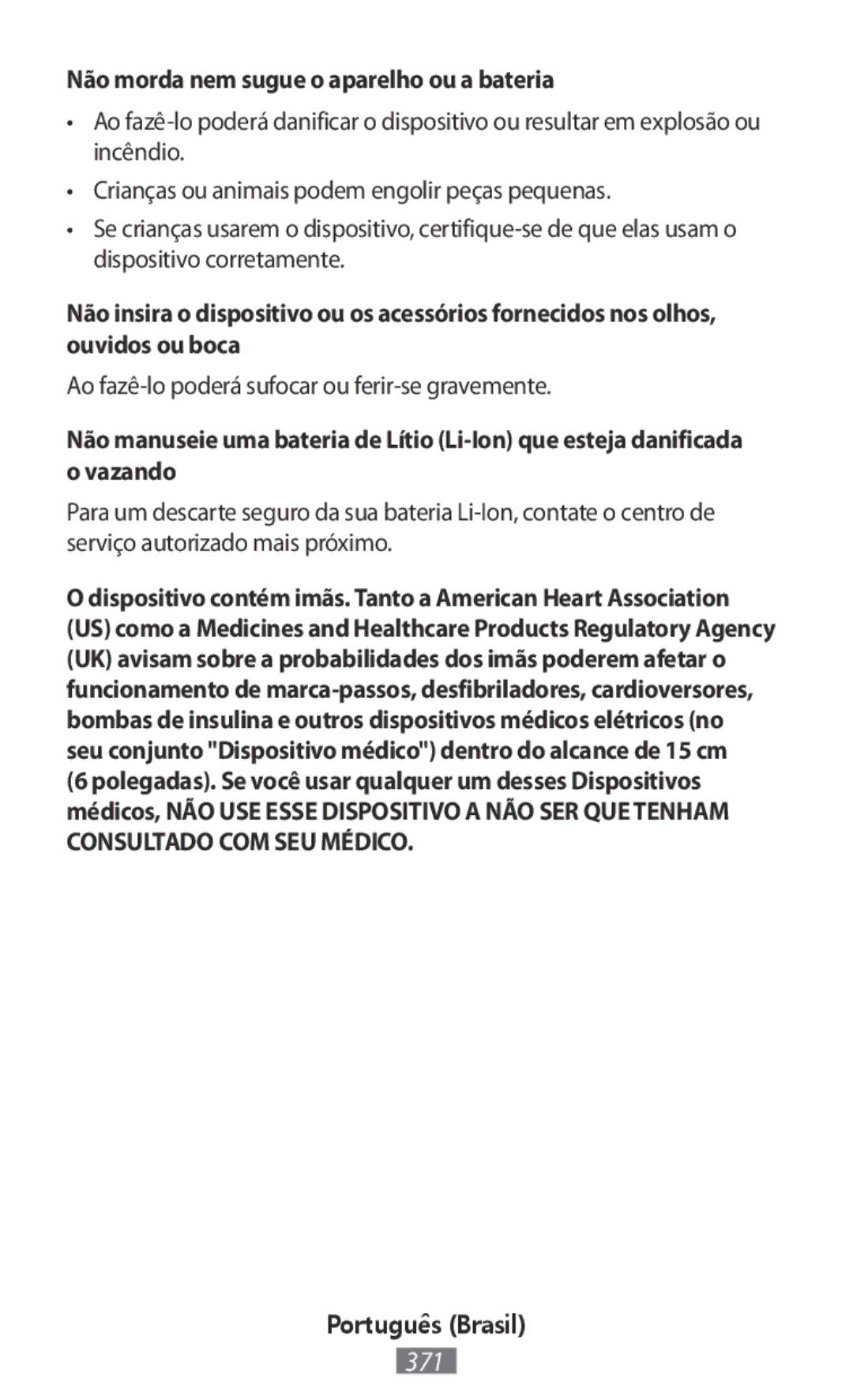 Samsung EP-PG950TBEGWW manual Não morda nem sugue o aparelho ou a bateria, Ao fazê-lo poderá sufocar ou ferir-se gravemente 