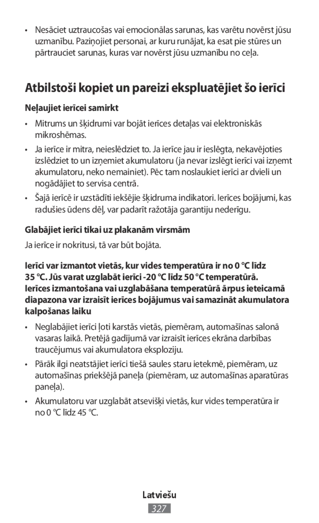 Samsung EJ-FT810FBEGFR, EO-BG930CGEGWW, EO-SG900 manual Neļaujiet ierīcei samirkt, Glabājiet ierīci tikai uz plakanām virsmām 