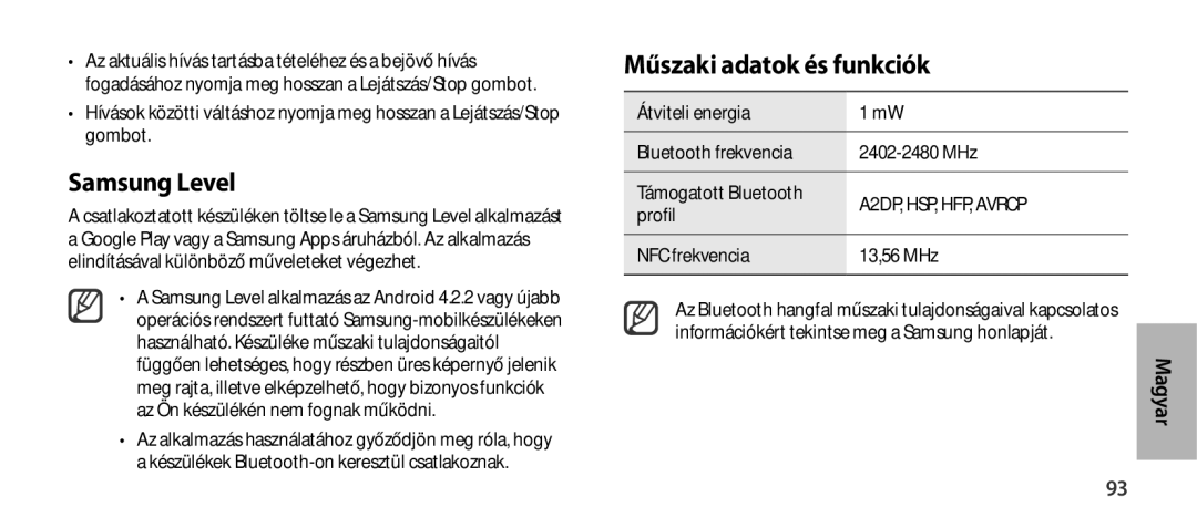 Samsung EO-SG900DBEGWW, EO-SG900DSEGWW, EO-SG900DREGWW, EO-SG900DLEGWW Műszaki adatok és funkciók, NFC frekvencia 13,56 MHz 