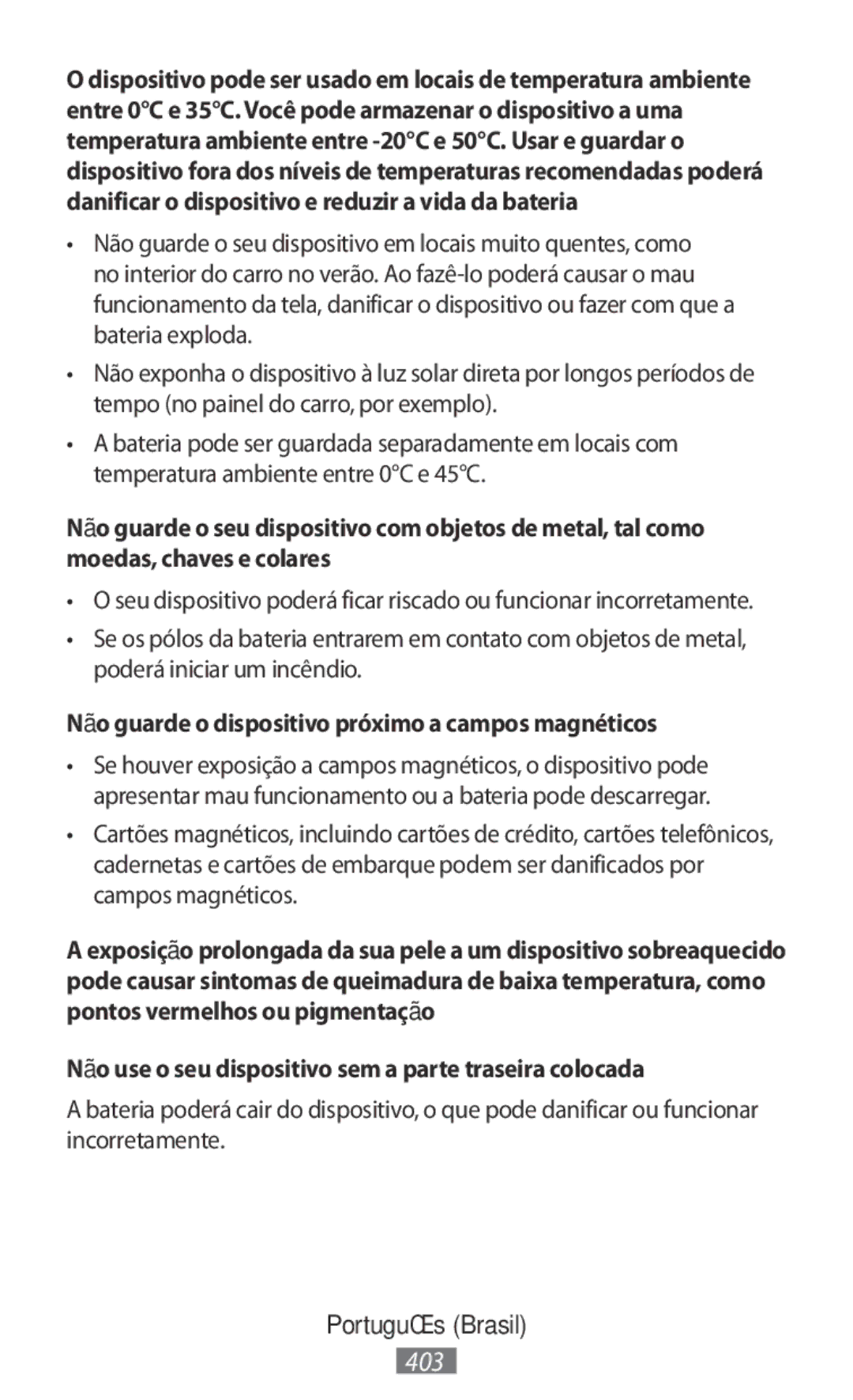 Samsung EB-PA300UFEGWW, EP-TG930BSEGWW, EP-TG935BSEGWW, EB-PN920USEGWW Não guarde o dispositivo próximo a campos magnéticos 