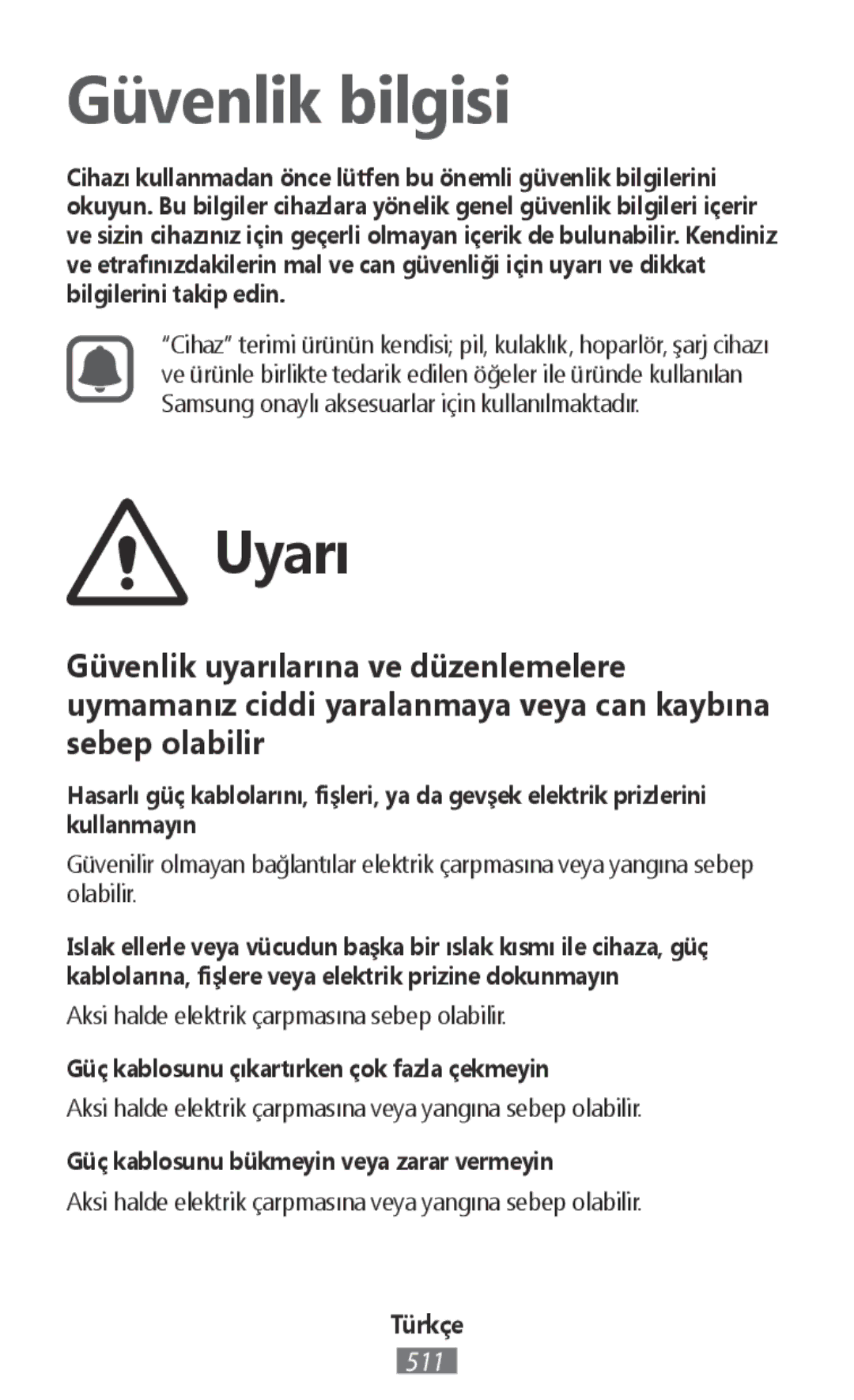 Samsung EB-PJ200BBEGWW Güç kablosunu çıkartırken çok fazla çekmeyin, Güç kablosunu bükmeyin veya zarar vermeyin, Türkçe 