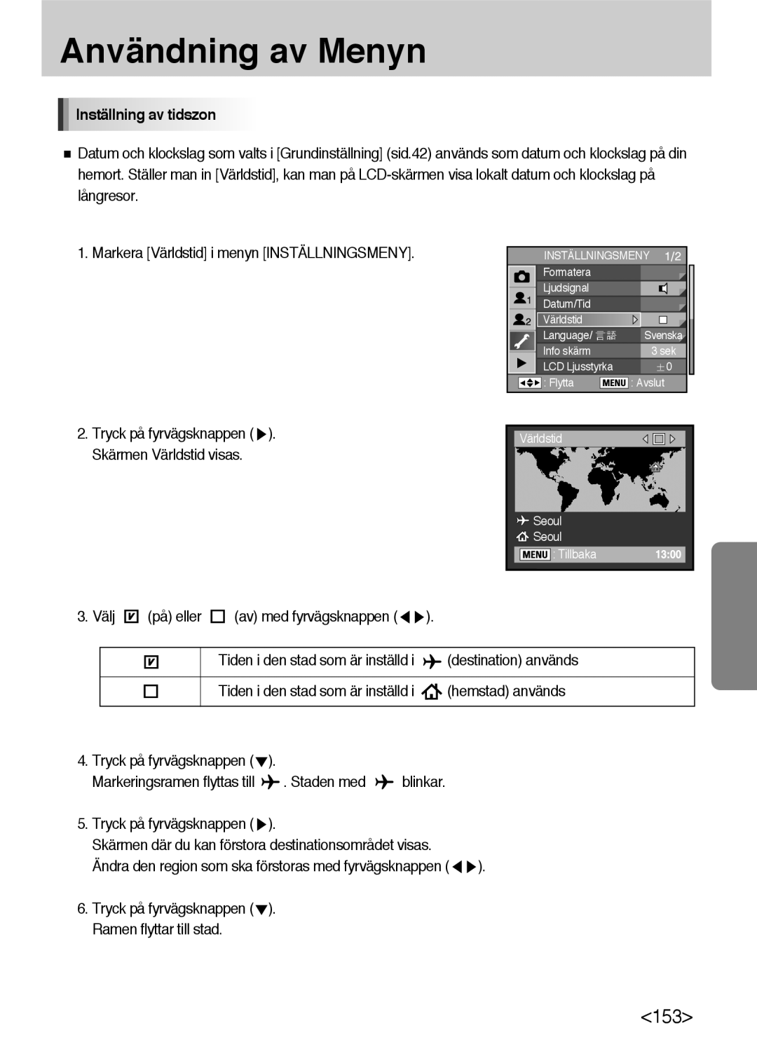 Samsung ER-GX10ZBBA/DK, ER-GX10ZBBB/SE Inställning av tidszon, Välj På eller, Staden med Blinkar, Ramen flyttar till stad 