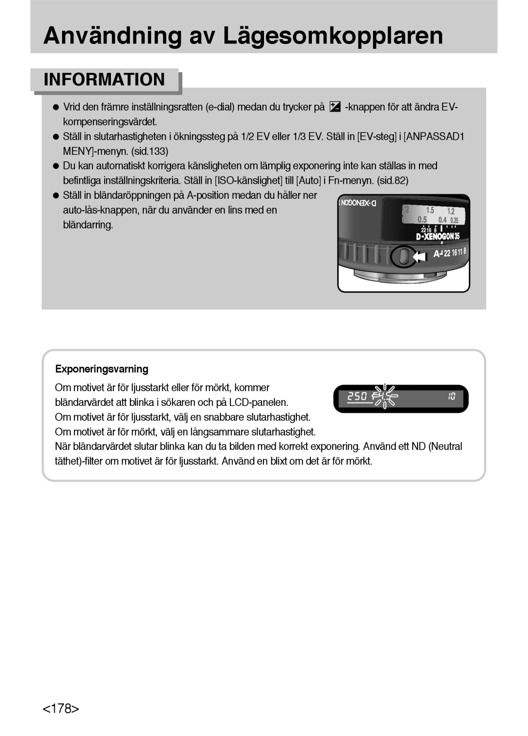 Samsung ER-GX10ZBBB/DE, ER-GX10ZBBB/SE, ER-GX10ZBBH/DE, ER-GX10ZBBA/DK Om motivet är för ljusstarkt eller för mörkt, kommer 