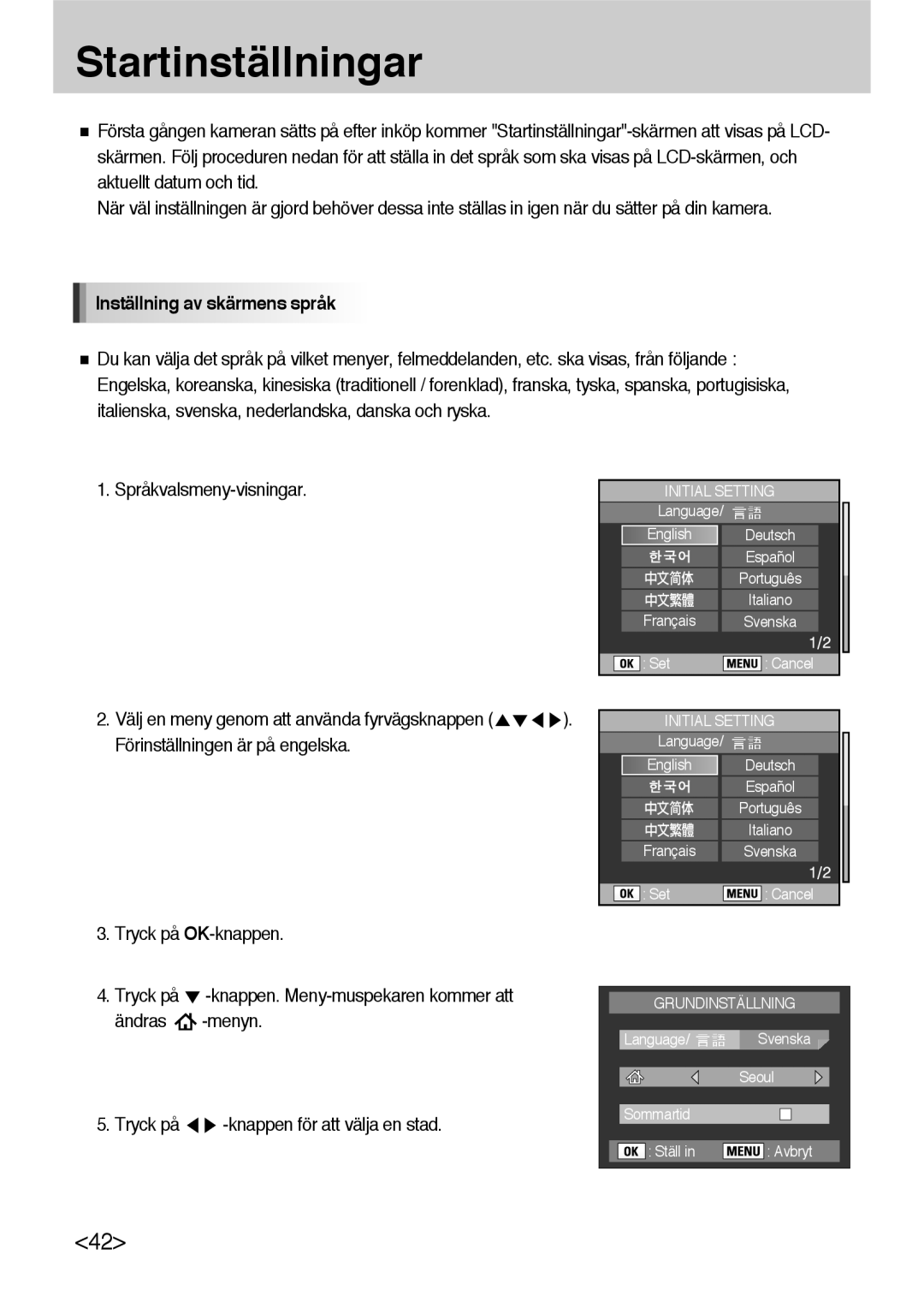 Samsung ER-GX10ZBBB/DE, ER-GX10ZBBB/SE, ER-GX10ZBBH/DE, ER-GX10ZBBA/DK Startinställningar, Inställning av skärmens språk 