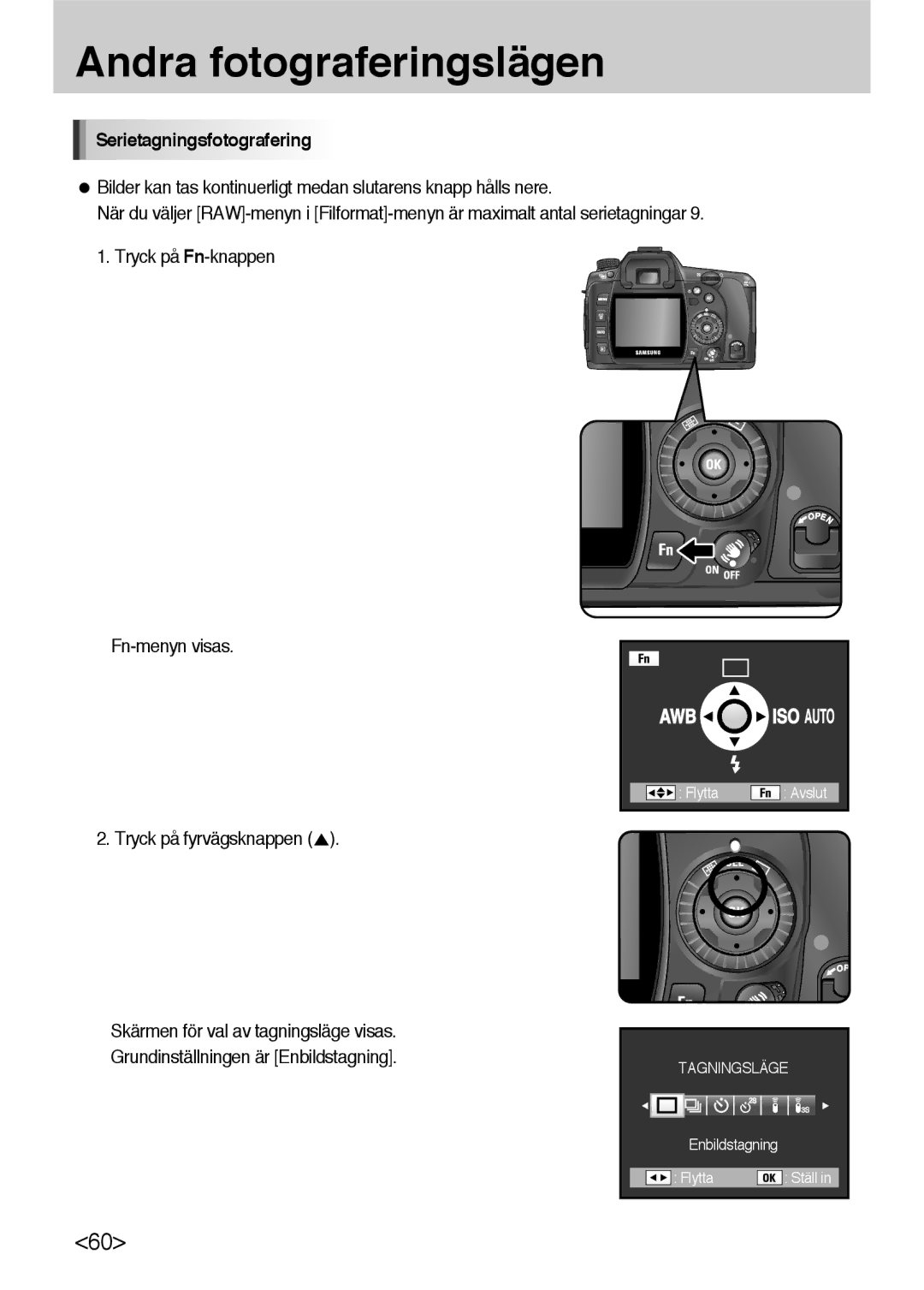 Samsung ER-GX10ZBBH/DE, ER-GX10ZBBB/SE, ER-GX10ZBBA/DK, ER-GX10ZBBB/DE Andra fotograferingslägen, Serietagningsfotografering 