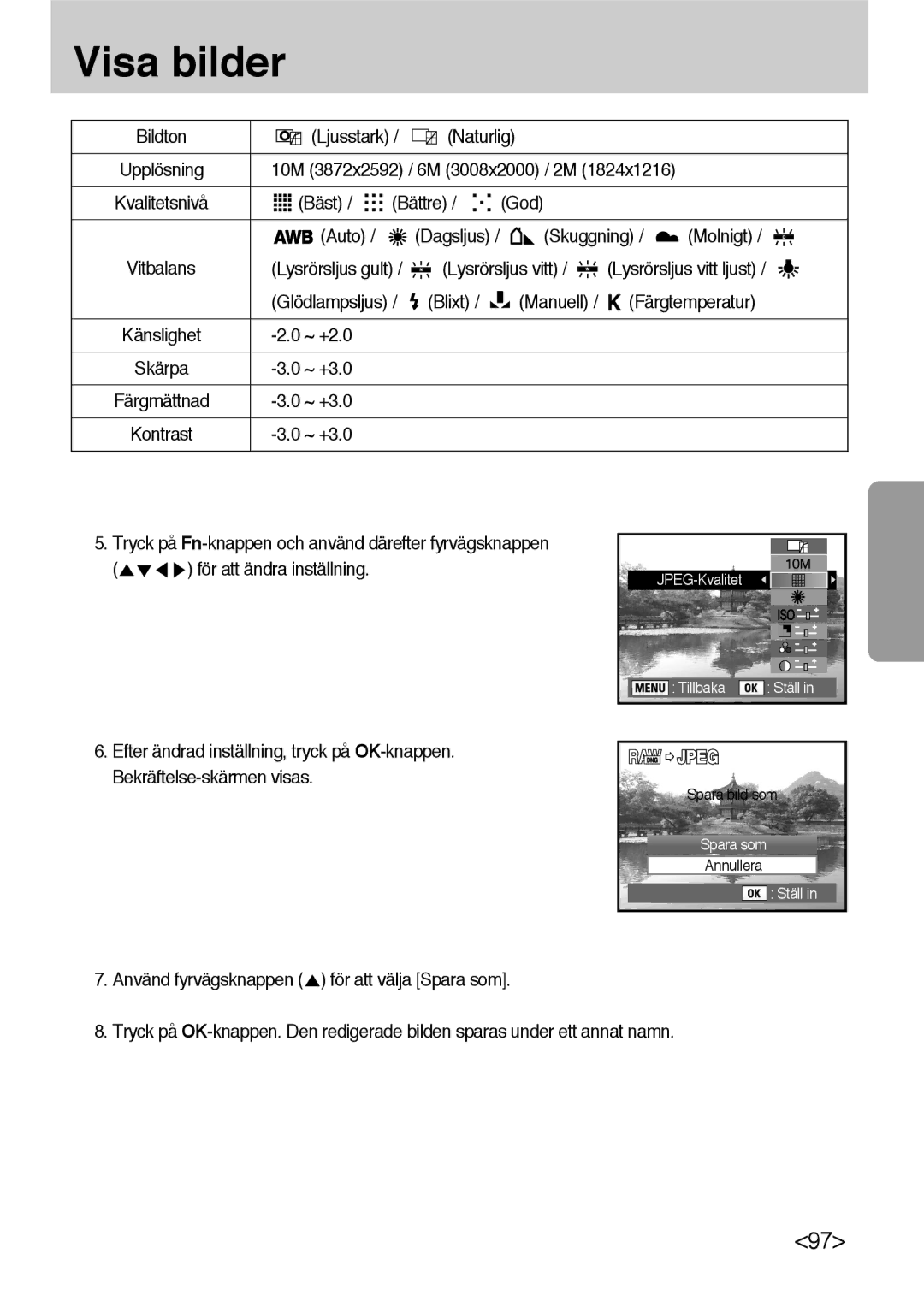 Samsung ER-GX10ZBBA/DK manual Naturlig, Bäst Bättre God, Auto, Skuggning Molnigt, Lysrörsljus vitt ljust, ~ +2.0, ~ +3.0 