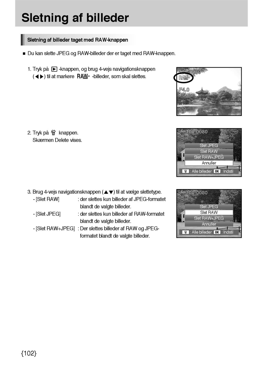 Samsung ER-GX10ZBBB/DE, ER-GX10ZBBB/SE, ER-GX10ZBBH/DE, ER-GX10ZBBA/DK manual Sletning af billeder taget med RAW-knappen 