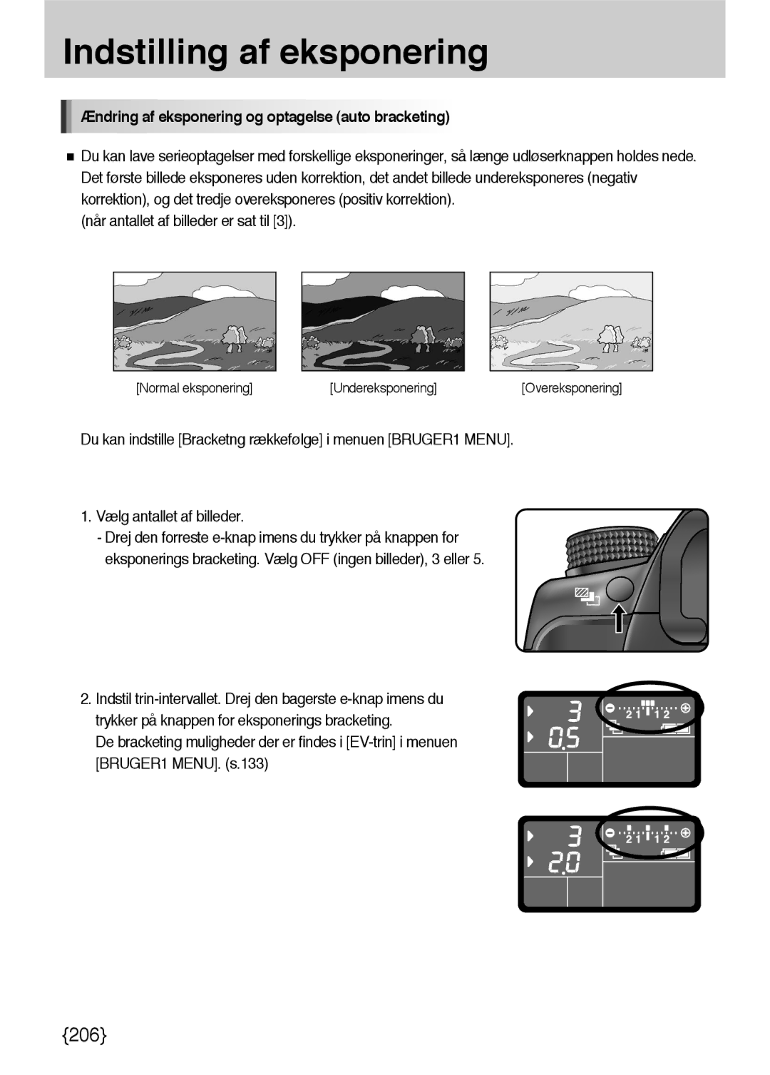 Samsung ER-GX10ZBBB/DE, ER-GX10ZBBB/SE, ER-GX10ZBBH/DE, ER-GX10ZBBA/DK Ændring af eksponering og optagelse auto bracketing 