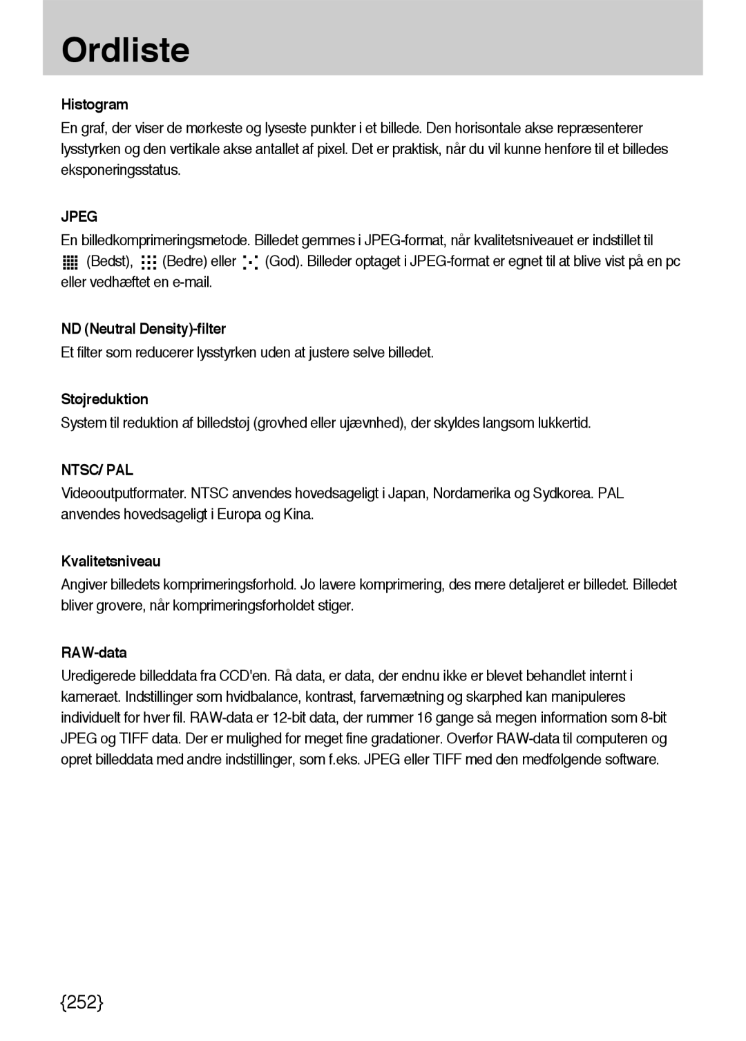 Samsung ER-GX10ZBBH/DE manual Histogram, Eller vedhæftet en e-mail, ND Neutral Density-filter, Kvalitetsniveau, RAW-data 