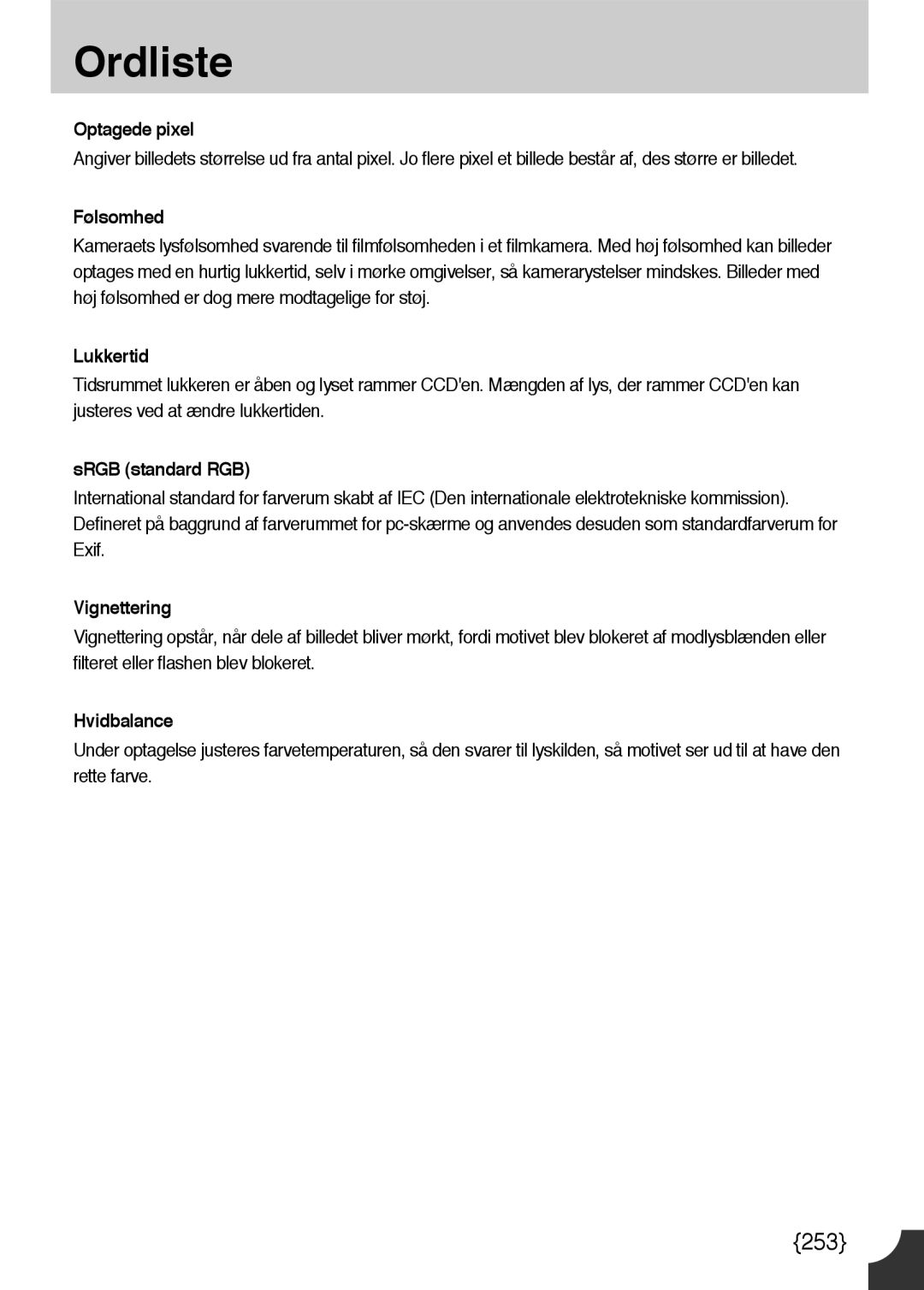 Samsung ER-GX10ZBBA/DK, ER-GX10ZBBB/SE Optagede pixel, Følsomhed, Lukkertid, SRGB standard RGB, Vignettering, Hvidbalance 