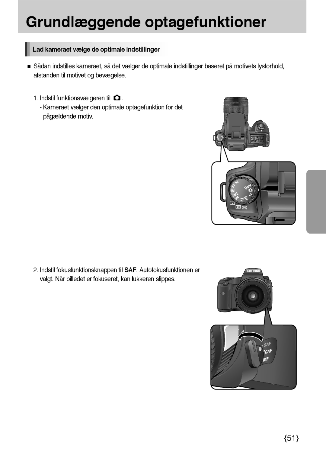 Samsung ER-GX10ZBBB/SE, ER-GX10ZBBH/DE, ER-GX10ZBBA/DK, ER-GX10ZBBB/DE manual Lad kameraet vælge de optimale indstillinger 