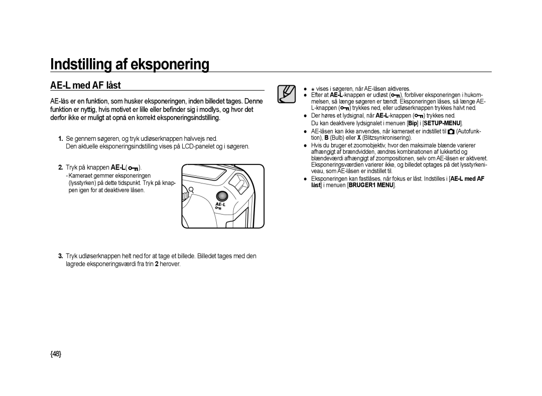 Samsung ER-GX20ZBBA/DK AE-L med AF låst, Vises i søgeren, når AE-låsen aktiveres, Tion, B Bulb eller X Blitzsynkronisering 