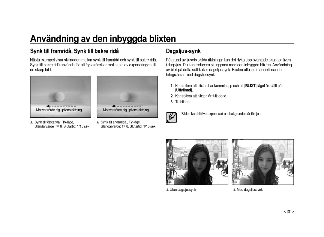 Samsung ER-GX20ZBBA/SE Synk till framridå, Synk till bakre ridå, Dagsljus-synk, 101, Motivet rörde sig i pilens riktning 