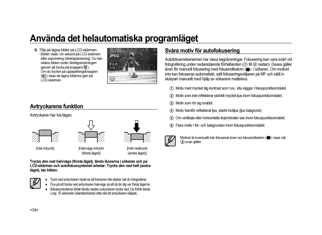 Samsung ER-GX20ZBBC/E1, ER-GX20ZBBB/E1 Avtryckarens funktion, Svåra motiv för autofokusering, Avtryckaren har två lägen 