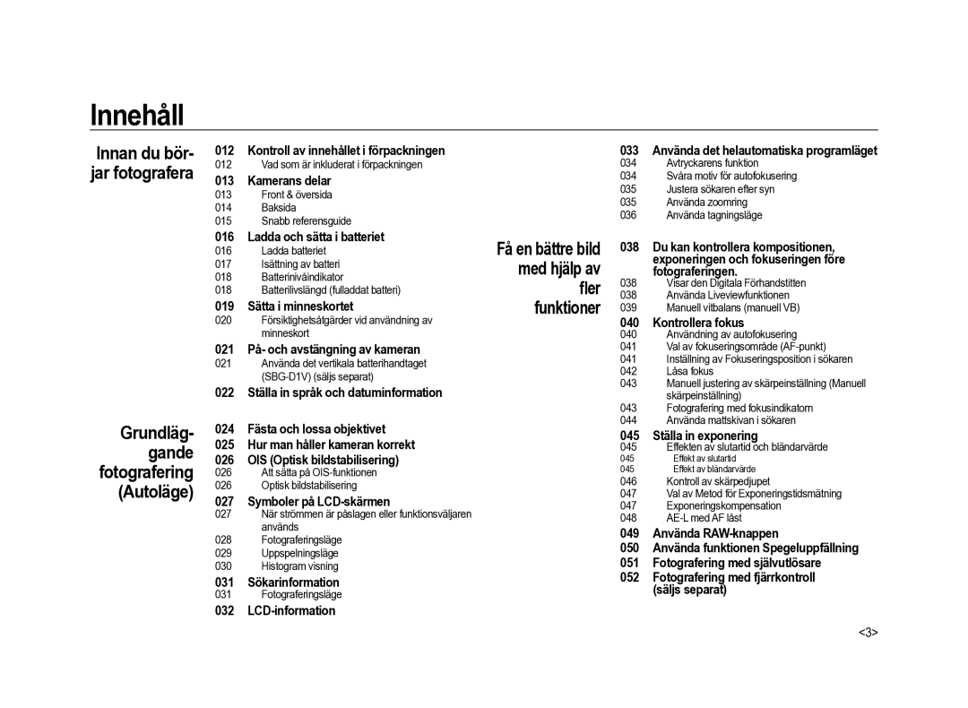 Samsung ER-GX20ZBBA/DK Innehåll, Få en bättre bild med hjälp av ﬂer funktioner, Grundläg- gande fotografering Autoläge 