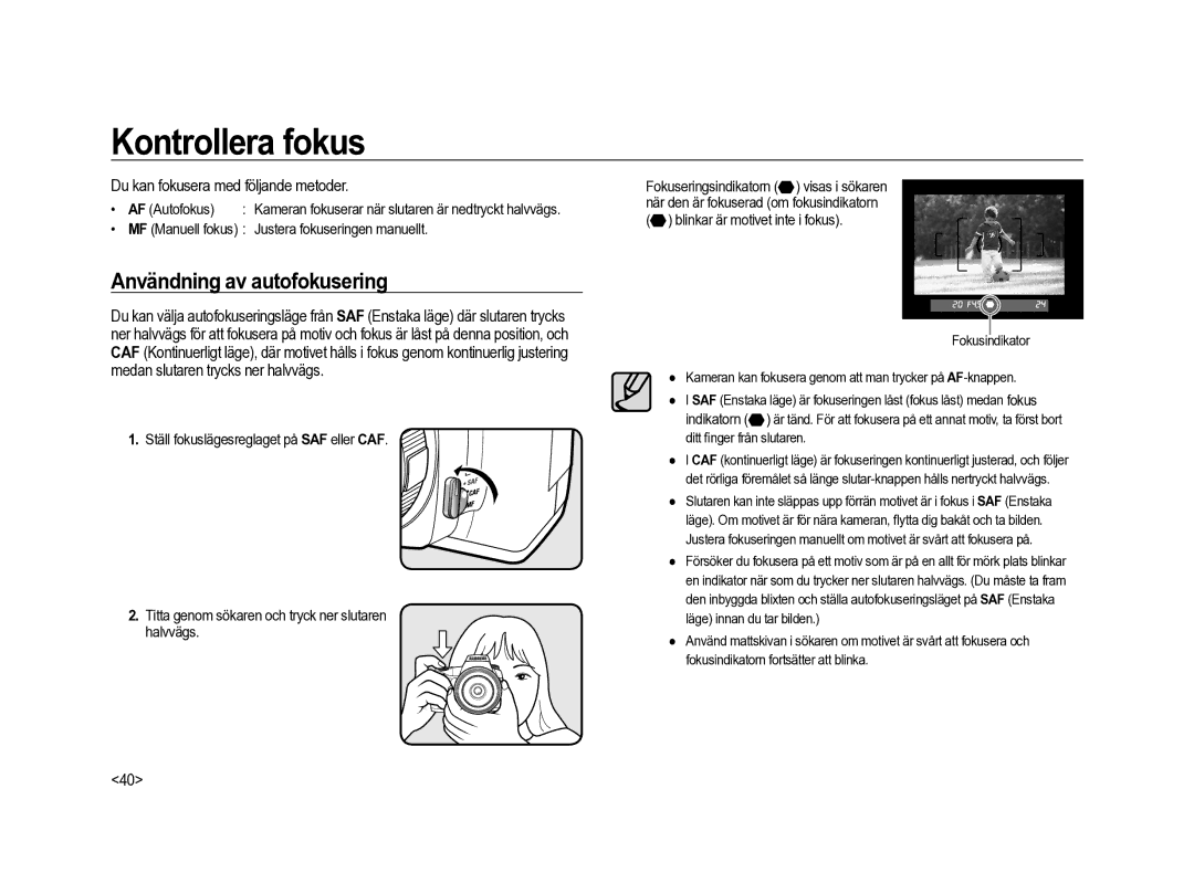 Samsung ER-GX20ZBBB/E1 Kontrollera fokus, Användning av autofokusering, Du kan fokusera med följande metoder, AF Autofokus 