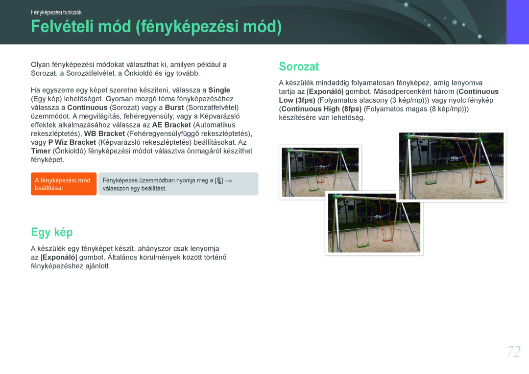 Samsung EV-NX1000BFWSE, EV-NX1000BABDE, EV-NX1000BFWDE, EV-NX1000BABPL manual Felvételi mód fényképezési mód, Egy kép, Sorozat 